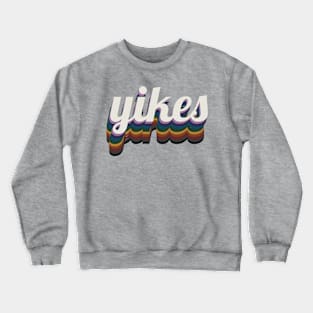 Yikes Crewneck Sweatshirt